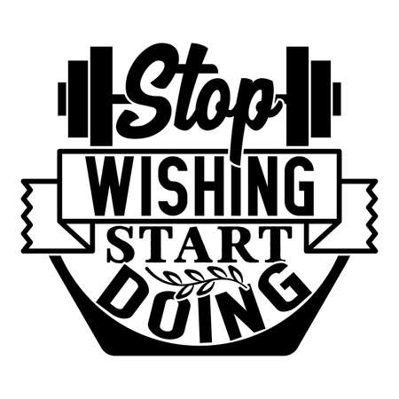 stop wishing start doing, gym life, typography sport signsのイラスト素材