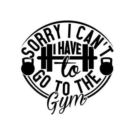 sorry i can't i have to go to the gym, abstract body retro design, inspire bodybuilder graphic, strong workout shirtのイラスト素材
