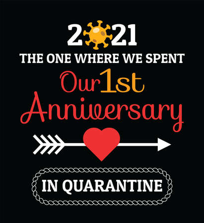 Creative design of Our 1st anniversary in quarantine 2021. Vector illustration for funny and creative gifts ideasのイラスト素材