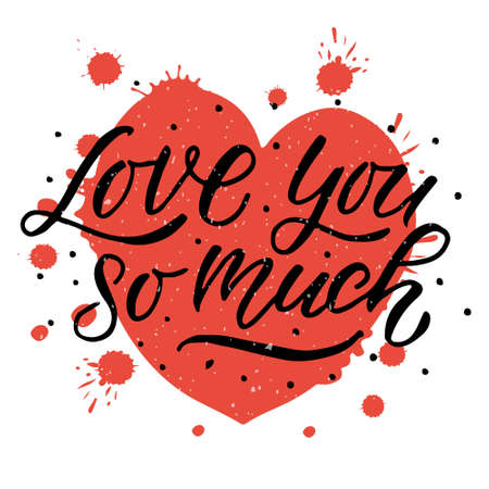 Hand drawn Love you so much Valentines Day typography poster. Romantic quotes on textured background for postcard, icon or badge. Valentines Day vector vintage style calligraphy. Love stickerのイラスト素材