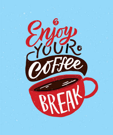 Enjoy coffee break. Lettering, coffee to go cup. Modern calligraphy coffee quote. Hand sketched inspirational quote. Poster, banner, postcard, card lettering typography template for restaurant, coffee shop, cafe, bar.のイラスト素材