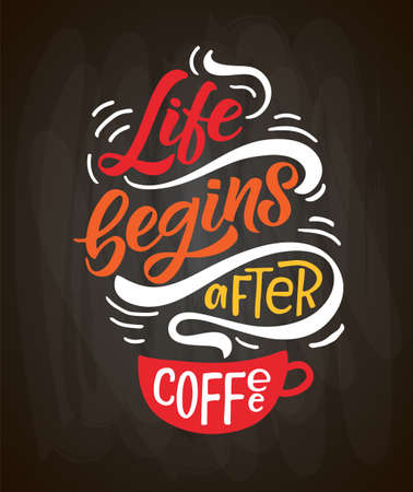 Life begins after coffee. Lettering, coffee to go cup. Modern calligraphy coffee quote. Hand sketched inspirational quote. Poster, banner, postcard, card lettering typography template for restaurant, coffee shop, cafe, bar.のイラスト素材