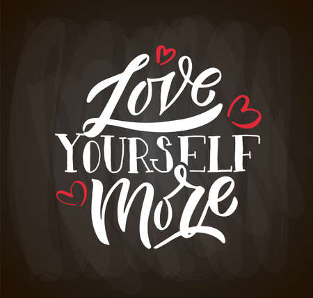 Love Yourself More hand drawn typography poster. Love yourself quote on textured blackboard background for postcard, card, banner, poster. Love inspirational vector typography. Vector illustrationのイラスト素材