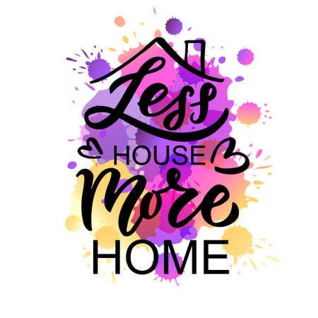 Hand drawn typography poster Less house more home. Home quote on textured background for postcard, card, banner, poster. Home sweet home inspirational vector typography. Vector illustration EPS 10のイラスト素材