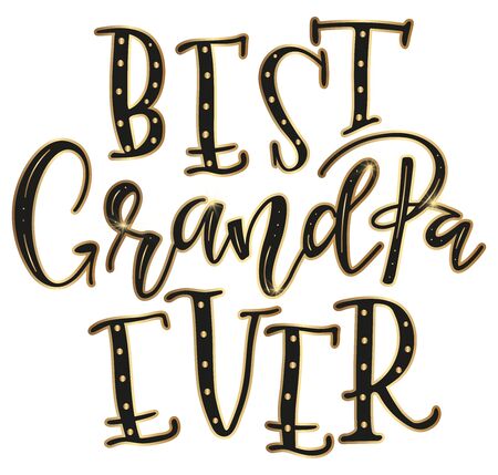 Best Grandpa Ever black and gold text isolated on white background, vector stock illustration. Calligraphy for posters, photo, greeting card, t-shirt print and social mediaのイラスト素材