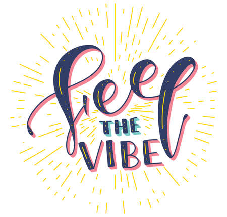 Feel the vibe - colored calligraphy with yellow ray isolated on white background. Good as poster, t shirt print, card, wallpaper, video or blog cover.のイラスト素材