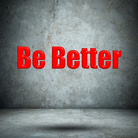 Be Better on concrete wallの写真素材
