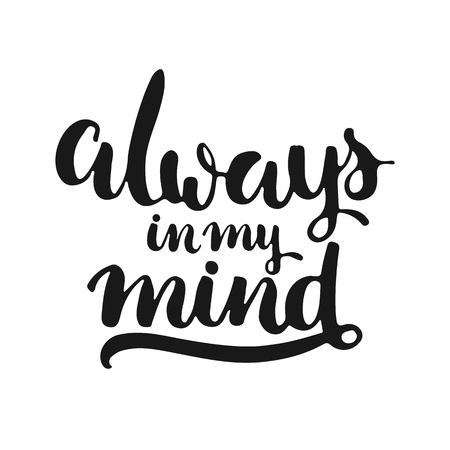 Hand drawn typography lettering phrase Always in my mind isolated on the white background. Fun calligraphy for typography greeting and invitation card or t-shirt print design.のイラスト素材