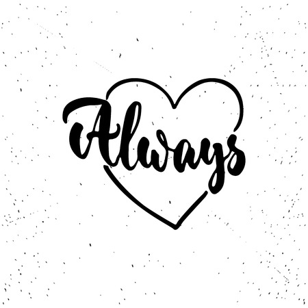 Always - lettering Valentines Day calligraphy phrase isolated on the background. Fun brush ink typography for photo overlays, t-shirt print, flyer, poster designの写真素材