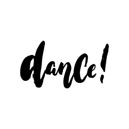 Dance - hand drawn dancing lettering quote isolated on the white background. Fun brush ink inscription for photo overlays, greeting card or t-shirt print, poster design.のイラスト素材