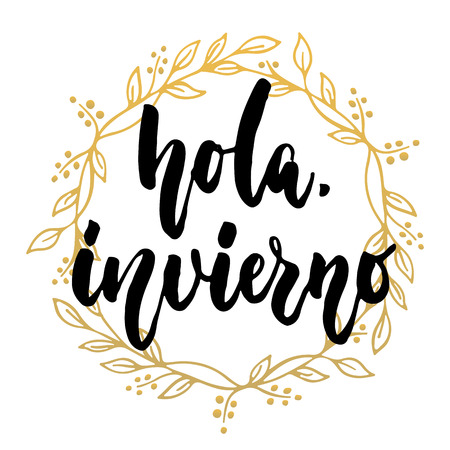 Hola, invierno - hello, winter in spanish, hand drawn lettering latin quote with golden wreath isolated on the white background. Fun brush ink inscription for greeting card or t-shirt printのイラスト素材