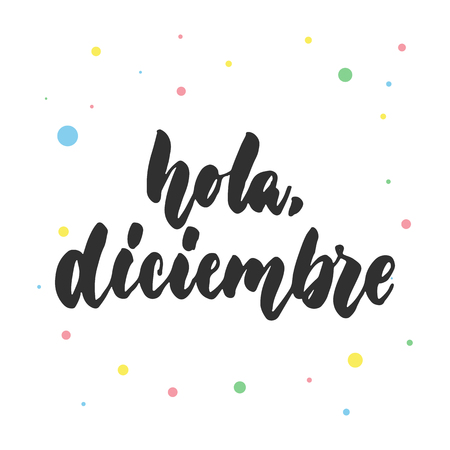 Hola, diciembre - hello, december in spanish, hand drawn latin lettering quote.のイラスト素材