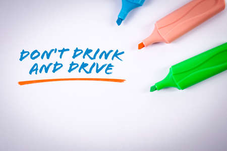 Dont Drink And Drive. Text and markers on a white backgroundの写真素材