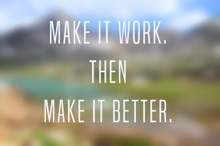 Business motivational poster - startup inspiration. Make it work. Then make it better.の写真素材