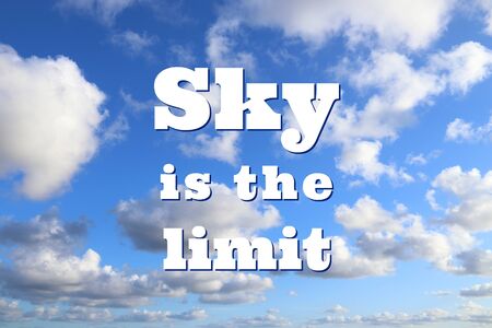 Sky is the limit. Workplace inspirational quote poster. Success motivation sign.