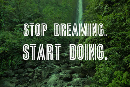 Stop dreaming start doing. Business motivational quote poster. Success motivation sign.の写真素材