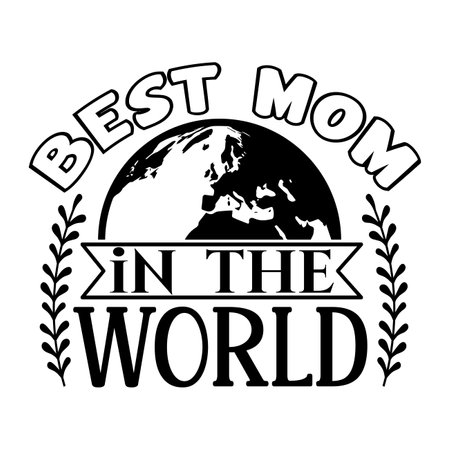 Best Mom In The World, Mother's day shirt print template, typography design for mom mommy mama daughter grandma girl women aunt mom life child best mom adorable shirtのイラスト素材