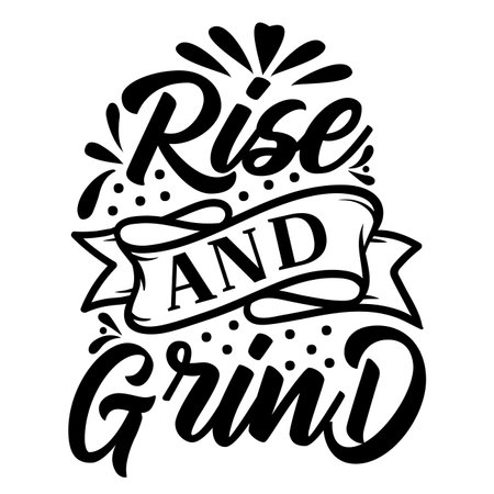 'Rise and Grind' motivational textured vintage hand lettered quote for t shirt apparel tee fashion graphics, wall art prints, home interior decor, poster, card design, retro vectorのイラスト素材