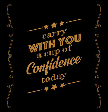 'Carry with you a cup of confidence today' typography written board.のイラスト素材