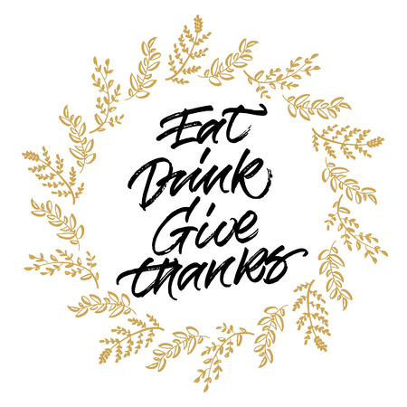 Thanksgiving greeting card Eat, drink, give thanks. Handwritten calligraphy and hand drawn autumn wreath.のイラスト素材