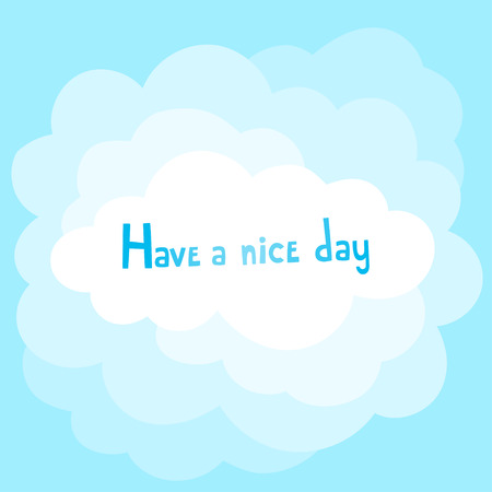 Vector background with cartoon cloud and hand written text of have a nice dayのイラスト素材