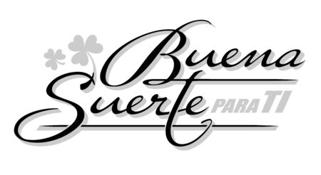 Handwritten lettering in Spanish language Buena Suerte - Good luck. Vector calligraphy isolated phrase with shamrock lucky symbolのイラスト素材