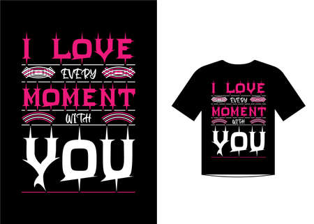 I love every moment with you love quotes t shirt template design vectorのイラスト素材