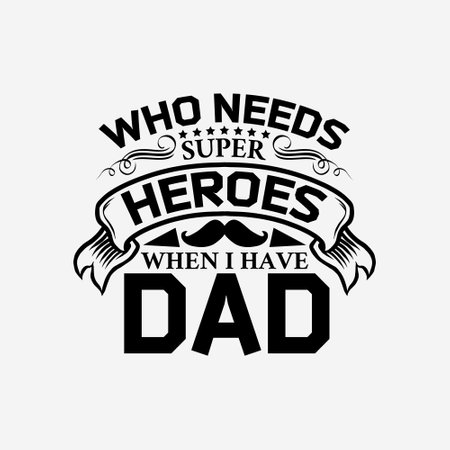 Fathers day typographic quotes vector t shirt design.のイラスト素材