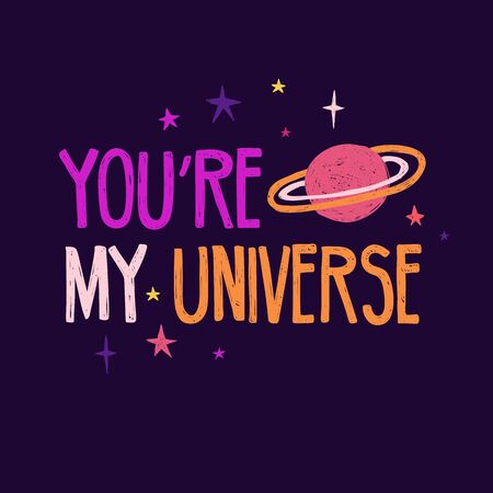 Design banner with Youre my universe quote and star decoration. Hand drawn illustration with space elements. Children Print for t- shirt in cartoon style with planet. Vectorのイラスト素材