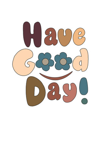 Vector lettering have good day!, suitable for children's t-shirt designs, children's room decorations and so on.のイラスト素材