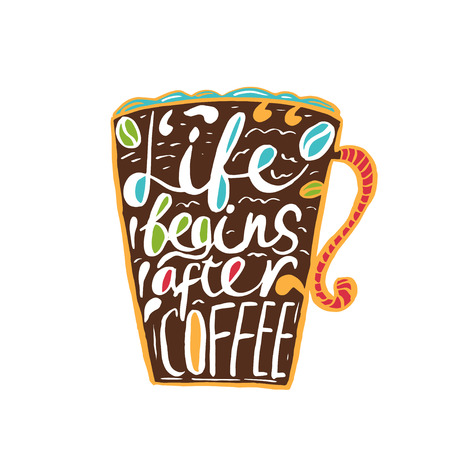 Hand drawn vintage quote for coffee themed:"Life begins after coffee". Hand-lettering template.Can be used as a print, t-shirts, bags, greeting cards,poster etc.のイラスト素材