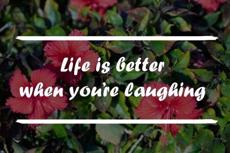 Inspirational Quote - Life is better when you re laughingの写真素材