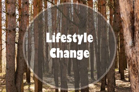 Inspirational quote on a natural landscape background. Lifestyle Change.の写真素材