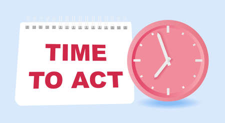 Time to act. Time clock movement call for action. Vector illustration
