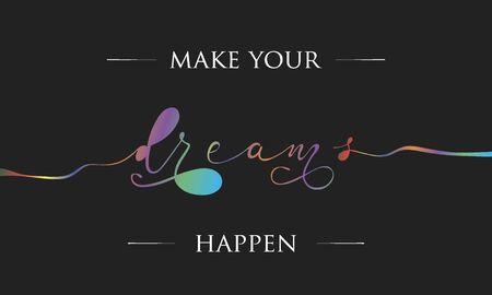 Make your dreams happen inspirational lettering card. Cute and kind lettering inscription for prints, textile etc. Vector illustrationのイラスト素材