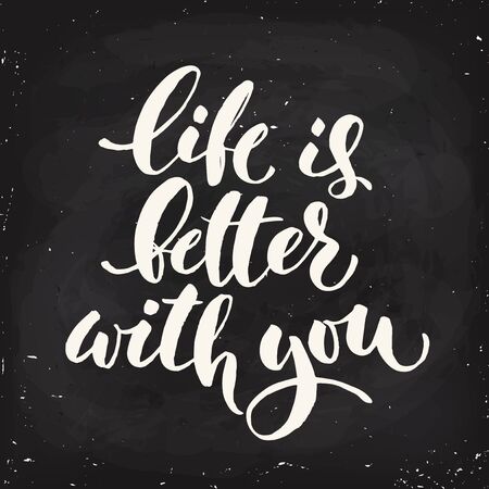 Vector Life Is Better With You blackboard lettering design.のイラスト素材