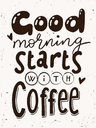 Coffee lettering poster with Good morning starts with coffee textのイラスト素材