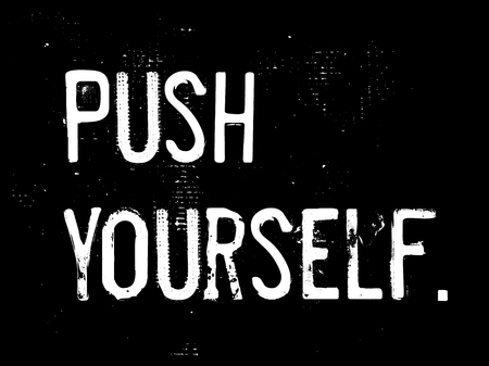 Push Yourself motivation quote