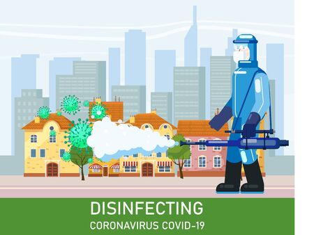Man medical scientist in chemical protection suit disinfects spray to cleaning and disinfect virus Covid-19 in city downtown on street, Coronavirus disease, preventive measures. Vector illustration flat styleのイラスト素材