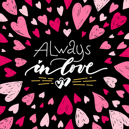Hand drawn brush pen Always in love lettering surrounded hearts on black background.のイラスト素材