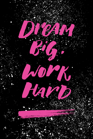 A positive word, calls for action. Dream big work hard phrase for motivation, for a poster, for a printing, T shirts. Lettering. Vector designのイラスト素材