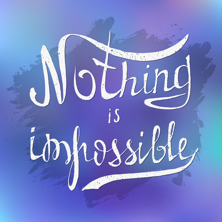 Nothing is impossible. Hand drawn inspirational and motivating phrase on smooth blurred background.  Conceptual lettering, calligraphy.のイラスト素材