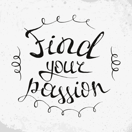 Find your passion. Hand drawn inspirational and motivating phrase.  Conceptual lettering, calligraphy.  Start your story today.のイラスト素材