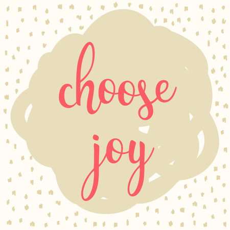 Choose joy. Handwritten lettering. Doodle handmade sketch  for design t-shirt, card, invitation, poster, brochures, notebook, album etc.のイラスト素材