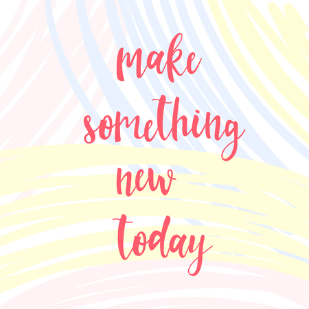 Make something new today handwritten lettering and hand drawn lines doodle sketch for t-shirt, card, invitation, poster, brochures, notebook, and album design.のイラスト素材