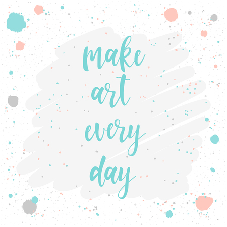 Handwritten lettering isolated on white. Doodle handmade make art every day quote and hand drawn elements for design t-shirt, card, invitation, poster, scrap book, brochures, scrapbook, album etc. のイラスト素材