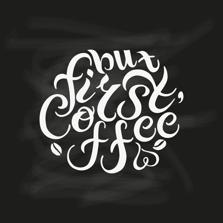 Hand drawn But First Coffee text on black background. Cafe, Shop, Bar, Restaurant, Lounge logotype vector illustration. Banner, poster template. Isolated on background.のイラスト素材
