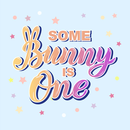 Some Bunny is One text isolated on background. Handwritten lettering Some Bunny is One as logo, icon, patch, baby clothers decoration. Template for First Birthday, party invitation, greeting card.のイラスト素材