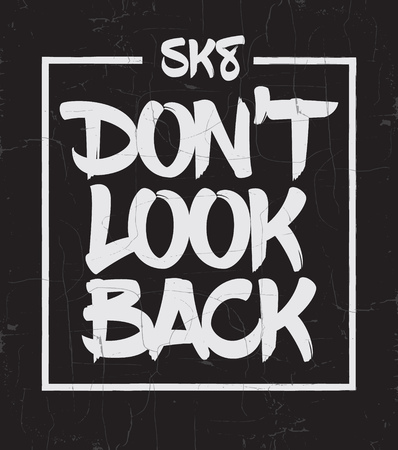 Don't look back. Quote typographical background about skateboard in minimalistic style with grunge vintage fonts. Template for card poster banner print for t-shirt.のイラスト素材