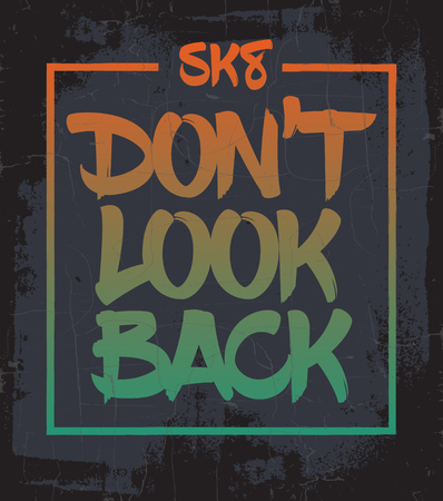 Don't look back. Quote typographical background about skateboard in minimalistic style with grunge vintage fonts. Template for card poster banner print for t-shirt.のイラスト素材